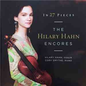 Hilary Hahn - In 27 Pieces: The Hilary Hahn Encores download free Hilary Hahn - In 27 Pieces: The Hilary Hahn Encores download mp3 flac