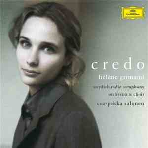 Hélène Grimaud / Swedish Radio Symphony Orchestra / Swedish Radio Choir / Esa-Pekka Salonen - Credo download free Hélène Grimaud / Swedish Radio Symphony Orchestra / Swedish Radio Choir / Esa-Pekka Salonen - Credo download mp3 flac