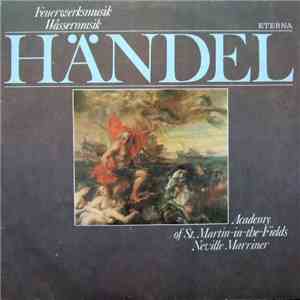 Händel – Academy of St. Martin-in-the-Fields, Neville Marriner - Feuerwerksmusik / Wassermusik download mp3 flac
