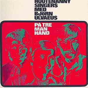 Hootenanny Singers Med Björn Ulvaeus - På Tre Man Hand download free Hootenanny Singers Med Björn Ulvaeus - På Tre Man Hand download mp3 flac