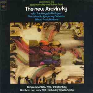Igor Stravinsky And Robert Craft With The Gregg Smith Singers, The Columbia Symphony Orchestra, Richard Frisch - The New Stravinsky download mp3 flac