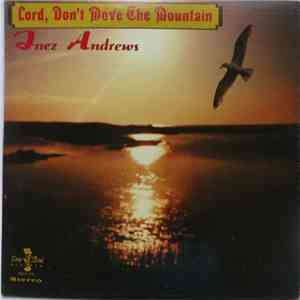 Inez Andrews - Lord, Don't Move The Mountain download free Inez Andrews - Lord, Don't Move The Mountain download mp3 flac