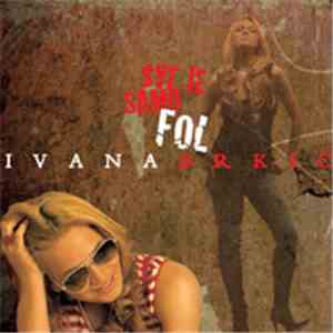Ivana Brkić - Sve Je Samo Fol download free Ivana Brkić - Sve Je Samo Fol download mp3 flac