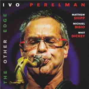 Ivo Perelman - The Other Edge download free