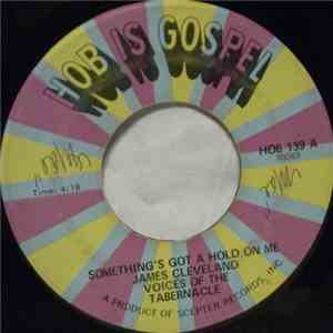 James Cleveland, Voices Of The Tabernacle - Something's Got A Hold On Me / Greater Day download mp3 flac