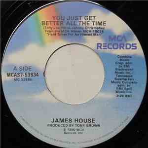 James House - You Just Get Better All The Time download free