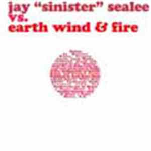 Jay "Sinister" Sealée Vs. Earth, Wind & Fire - Never download mp3 flac
