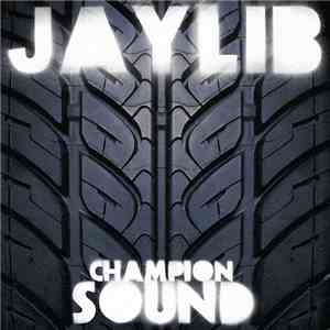 Jaylib - Champion Sound download free Jaylib - Champion Sound download mp3 flac