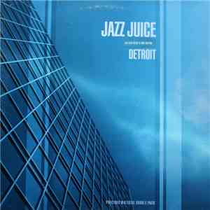 Jazz Juice - Detroit download mp3 flac