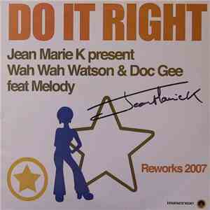 Jean Marie K Present Wah Wah Watson & Doc Gee Feat Melody - Do It Right (Reworks 2007) download mp3 flac