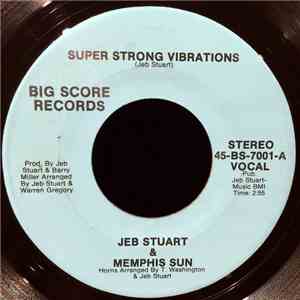 Jeb Stuart & Memphis Sun - Super Strong Vibrations / Since You Been Lovin' Me download free Jeb Stuart & Memphis Sun - Super Strong Vibrations / Since You Been Lovin' Me download mp3 flac