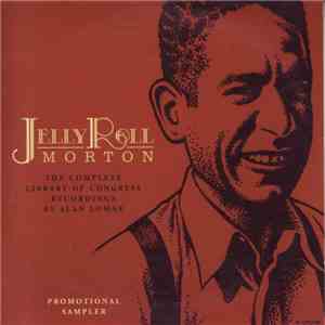 Jelly Roll Morton - The Complete Library Of Congress Recordings By Alan Lomax download free