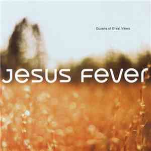 Jesus Fever - Dozens Of Great Views download mp3 flac