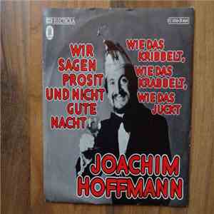 Joachim Hoffmann - Wir Sagen Prosit Und Nicht Gute Nacht download free
