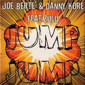Joe Berte' & Danny Kore Feat. Zulu - Jump Jump download free Joe Berte' & Danny Kore Feat. Zulu - Jump Jump download mp3 flac