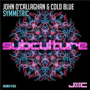 John O'Callaghan & Cold Blue - Symmetric download mp3 flac