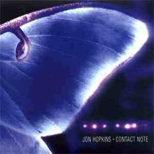 Jon Hopkins - Contact Note download free Jon Hopkins - Contact Note download mp3 flac