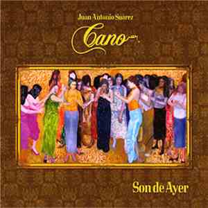 Juan Antonio Suárez "Cano" - Son de Ayer download mp3 flac