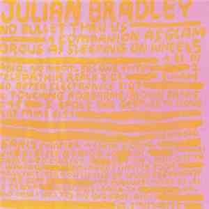 Julian Bradley / A Companion As Glamorous As Sleeping On Wheels - No Bullet Thru Us download free