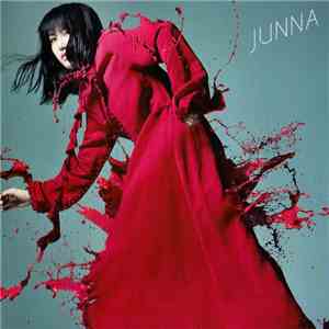 JUNNA - 紅く、絶望の花。 download mp3 flac