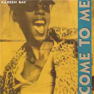 Kareen Bay - Come To Me download free Kareen Bay - Come To Me download mp3 flac
