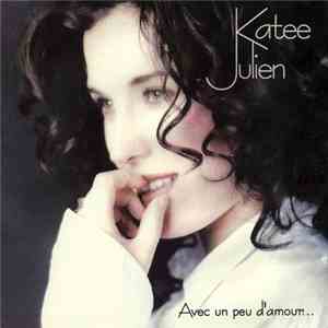 Katee Julien - Avec Un Peu D'Amour... download free Katee Julien - Avec Un Peu D'Amour... download mp3 flac