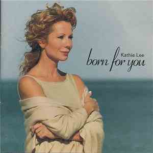 Kathie Lee - Born For You download free