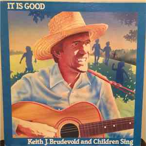 Keith J. Brudevold And Children Sing - It Is Good download free Keith J. Brudevold And Children Sing - It Is Good download mp3 flac