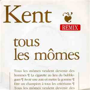 Kent - Tous Les Mômes download free Kent - Tous Les Mômes download mp3 flac