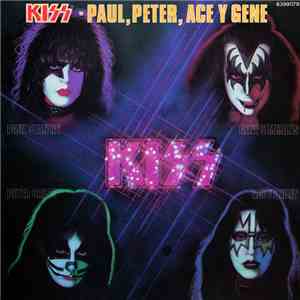 Kiss - Paul, Peter, Ace Y Gene download mp3 flac