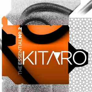 Kitaro - The Essential Kitaro, Volume 2 download free Kitaro - The Essential Kitaro, Volume 2 download mp3 flac