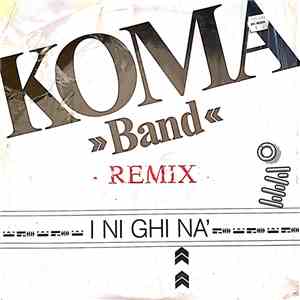 Koma Band - I Ni Ghi Na' (Remix) download free