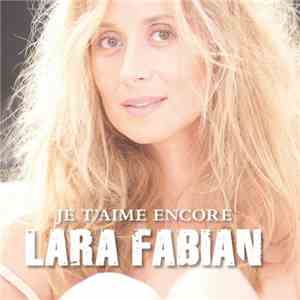 Lara Fabian - Je T'Aime Encore download free