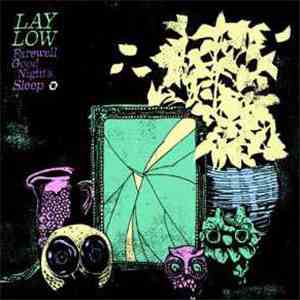 Lay Low - Farewell Good Night's Sleep download free