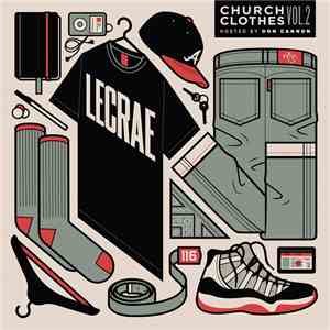 Lecrae Hosted By Don Cannon - Church Clothes 2 download mp3 flac