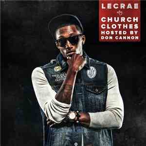 Lecrae Hosted By Don Cannon - Church Clothes download mp3 flac