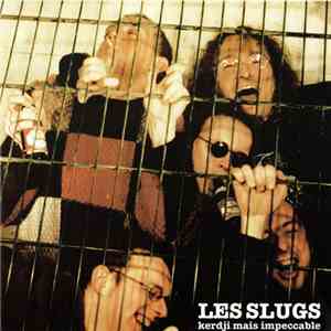 Les Slugs - Kerdji Mais Impeccable download free Les Slugs - Kerdji Mais Impeccable download mp3 flac