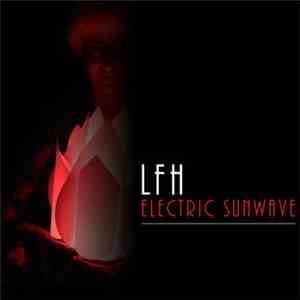 LFH - Electric Sunwave download free LFH - Electric Sunwave download mp3 flac