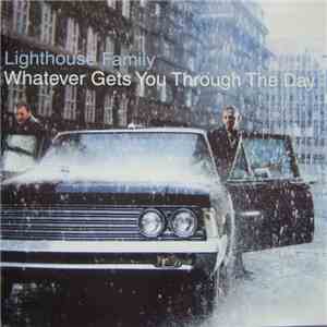 Lighthouse Family - Whatever Gets You Through The Day download free