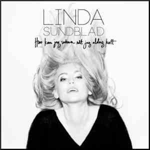 Linda Sundblad - Hur Kan Jag Sakna Nåt Jag Aldrig Haft download free
