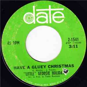 "Little" Georgie Holiday - Have A Gluey Christmas / Clarence The Cross-Eyed Bear download mp3 flac