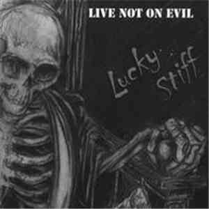 Live Not On Evil - Lucky Stiff download free