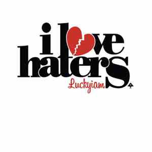 Luckyiam - I Love Haters download mp3 flac