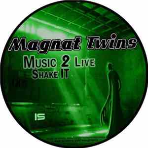 Magnat Twins - Music 2 Live / Shake It download free Magnat Twins - Music 2 Live / Shake It download mp3 flac