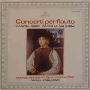 Mancini • Sarri • Barbella • Valentine • Gudrun Heyens • Musica Antiqua Köln - Concerti Per Flauto download mp3 flac