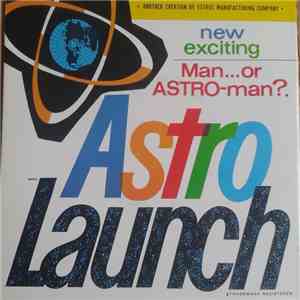 Man...Or Astro-Man? - Astro Launch download mp3 flac