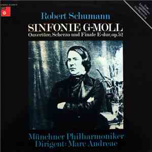 Marc Andreae - Robert Schumann - Münchner Philharmoniker - Sinfonie G-moll - Ouvertüre, Scherzo Und Finale E-dur, Op. 52 download free Marc Andreae - Robert Schumann - Münchner Philharmoniker - Sinfonie G-moll - Ouvertüre, Scherzo Und Finale E-dur, Op. 52 download mp3 flac