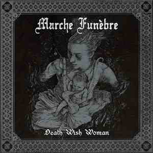 Marche Funèbre - Death Wish Woman download free Marche Funèbre - Death Wish Woman download mp3 flac
