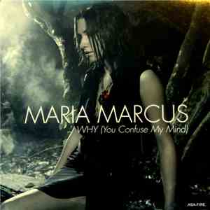 Maria Marcus - Why (You Confuse My Mind) download free