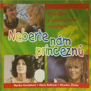 Marika Gombitová • Marie Rottrová • Miroslav Žbirka - Neberte Nám Princeznú download free Marika Gombitová • Marie Rottrová • Miroslav Žbirka - Neberte Nám Princeznú download mp3 flac